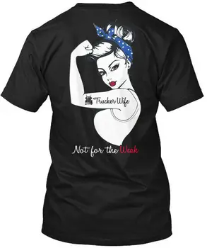 Truckers Wife Not For The Weak T-Shirt