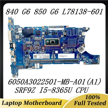 Nešiojamojo kompiuterio pagrindinė plokštė L78138-601 L78138-501 L78138-001 Skirta HP 840 850 G6 6050A3022501-MB-A01(A1) W/SRF9Z I5-8365U CPU 100%Išbandyta gerai